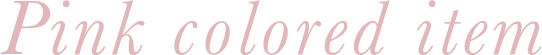 Pink colored item