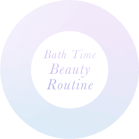 Bath Time Beauty Routine