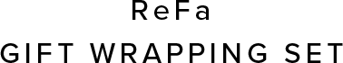 ReFa GIFT WRAPPING SET