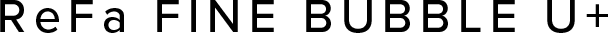 リファファインバブル U+