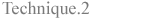 technique.2